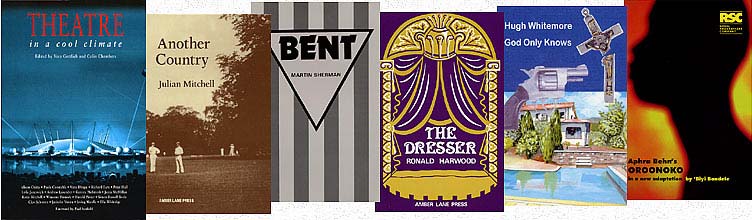 Amber Lane Press books - Another Country by Julian Mitchell, Bent by Martin Sherman, The Dresser by Ronald Harwood, God Only Knows by Hugh Whitemore, Oroonoko by 'Biyi Bandele, Theatre in a Cool Climate edited by Vera Gottlieb and Colin Chambers
