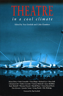 Theatre in a Cool Climate edited by Vera Gotlieb and Colin Chambers publisher  Amber Lane Press