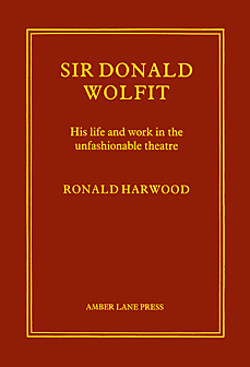 Sir Donald Wolfit by Ronald Harwood published by Amber Lane Press