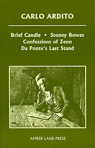 Brief Candle / Stoney Bowes / Confessions of Zeno / Da Ponte’s Last Stand by Carlo Ardito ISBN: 1872868231 publisher Amber Lane Press