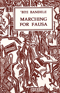 Marching for Fausa by 'Biyi Bandele ISBN: 187286810X publisher Amber Lane Press