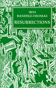 Resurrections by 'Biyi Bandele ISBN: 1872868134 publisher Amber Lane Press