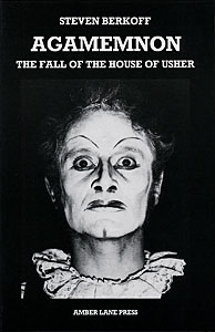 Agamemnon / The Fall of the House of Usher by Steven Berkoff ISBN: 1872868010 published by Amber Lane Press