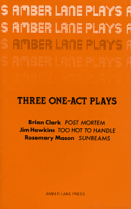 Post Mortem (in Three One Act Plays) by Brian Clark ISBN: 0906399084 published by Amber Lane Press