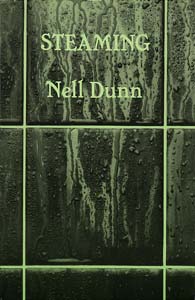 Steaming by Nell Dunn ISBN: 0906399300 published by Amber Lane Press