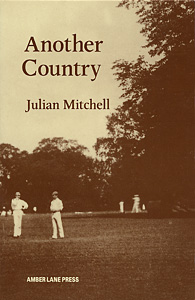 Another Country by Julian Mitchell published by Amber Lane Press