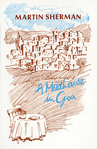 A Madhouse in Goa by Martin Sherman published by Amber Lane Press