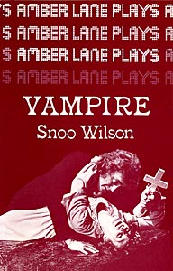 Vampire by Snoo Wilson publisher Amber Lane Press